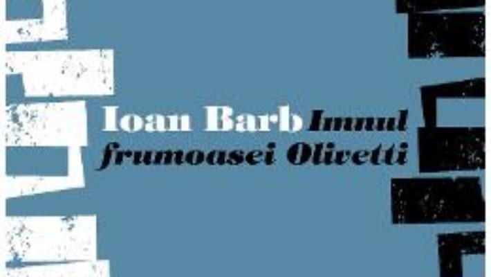 Cartea Imnul frumoasei Olivetti – Ioan Barb (download, pret, reducere)