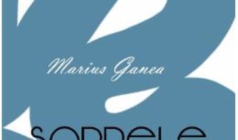 Cartea Sarpele orb – Marius Ganea (download, pret, reducere)