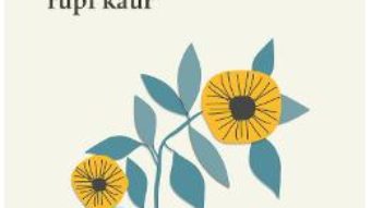 Cartea Soarele si florile sale – Rupi Kaur (download, pret, reducere)