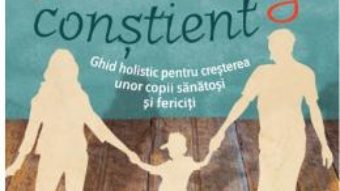 Cartea Parenting constient vol. 1+2 – Gabriel Cousens, Leah Lynn (download, pret, reducere)