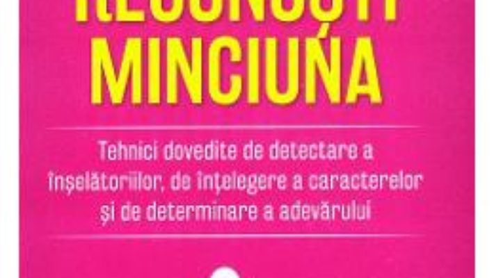 Cartea Cum recunosti minciuna – Pamela Meyer (download, pret, reducere)