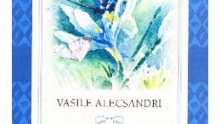 Cartea Doine, pasteluri, poezii populare – Vasile Alecsandri (download, pret, reducere)