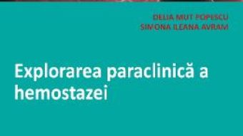 Cartea Explorarea paraclinica a hemostazei – Delia Mut Popescu, Simona Ileana Avram (download, pret, reducere)