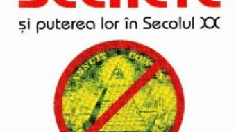 Cartea Organizatiile secrete si puterea lor in secolul XX – Jan van Helsing (download, pret, reducere)