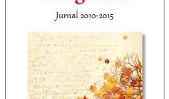 Cartea Lumi in oglinda. Jurnal 2010-2015 – Mihaela Albu (download, pret, reducere)