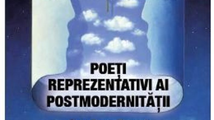 Cartea Poeti reprezentativi ai postmodernitatii – Geo Vasile (download, pret, reducere)