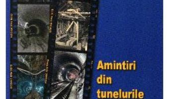 Cartea Amintiri din tunelurile metroului bucurestean – Dorel Ianus (download, pret, reducere)