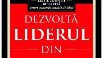 Cartea Dezvolta liderul din tine 2.0 – John C. Maxwell (download, pret, reducere)