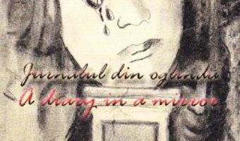 Cartea Jurnalul din oglinda. A Diary in a mirror – Adriana Mester (download, pret, reducere)