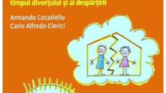 Cartea Parintii mei se despart. Si eu? – Armando Cecatiello, Carlo Alfredo Clerici (download, pret, reducere)