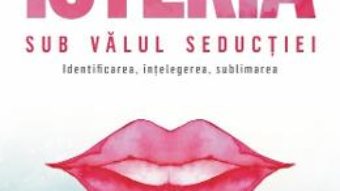 Cartea Isteria. Sub valul seductiei – Emmanuelle Comtesse (download, pret, reducere)