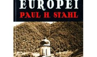 Cartea Triburi si sate din sud-estul Europei – Paul H. Stahl (download, pret, reducere)