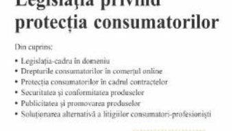 Cartea Legislatia privind protectia consumatorilor Act. 13.06.2018 (download, pret, reducere)