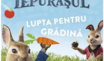 Cartea Peter Iepurasul. Lupta pentru gradina – Frederick Warne (download, pret, reducere)