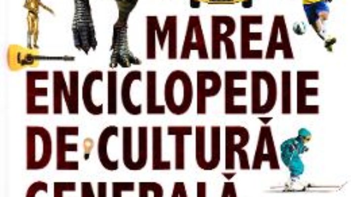 Cartea Marea enciclopedie de cultura generala (download, pret, reducere)