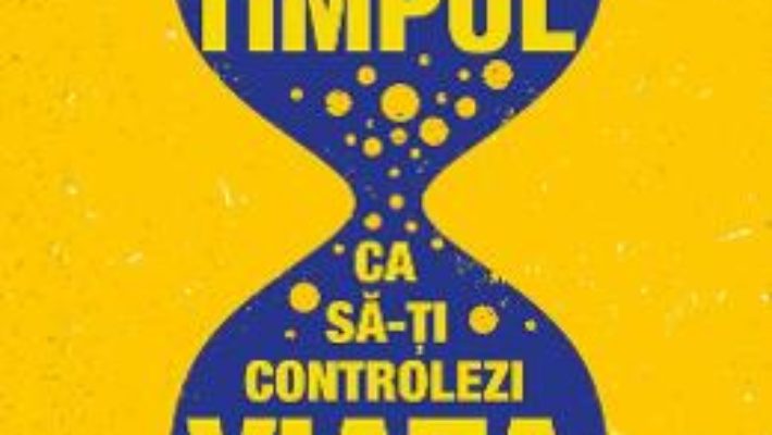 Cartea Controleaza-ti timpul ca sa-ti controlezi viata – Brian Tracy (download, pret, reducere)