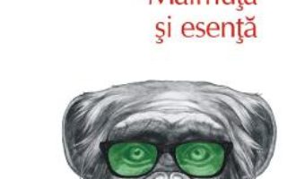 Cartea Maimuta si esenta – Aldous Huxley (download, pret, reducere)