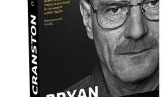 Cartea O viata in roluri – Bryan Cranston (download, pret, reducere)