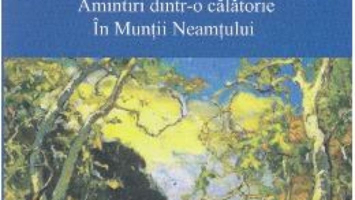 Cartea Pe drumuri de munte ed.2018 – Calistrat Hogas (download, pret, reducere)