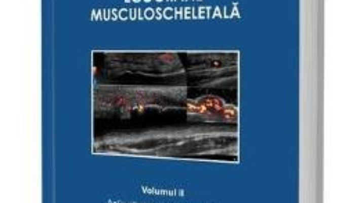 Cartea Ecografie musculoscheletala Vol.2 – Daniela Fodor (download, pret, reducere)