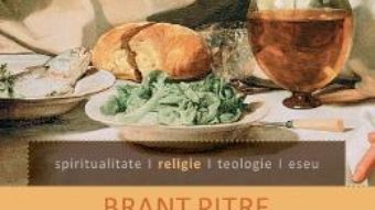 Cartea Misterul cinei de pe urma – Brant Pitre (download, pret, reducere)