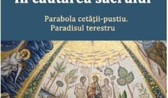 Cartea In cautarea sacrului – Mihai Tiuliumeanu (download, pret, reducere)