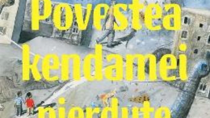 Cartea Povestea kendamei pierdute – Adina Rosetti (download, pret, reducere)