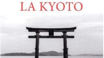 Cartea Vacanta la Kyoto – Baraszuly Eta (download, pret, reducere)