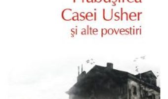 Cartea Prabusirea Casei Usher si alte povestiri – E.A. Poe (download, pret, reducere)