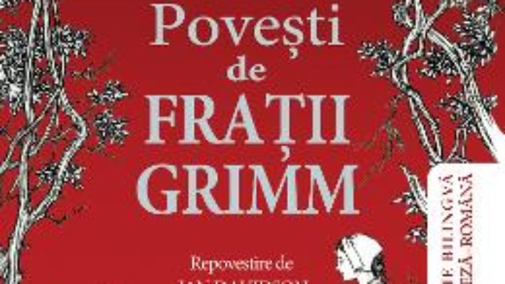 Cartea Povesti de fratii Grimm. Cele mai frumoase povesti bilingve (download, pret, reducere)