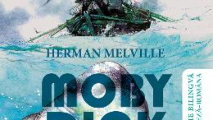 Cartea Moby Dick. Cele mai frumoase povesti bilingve – Herman Melville (download, pret, reducere)