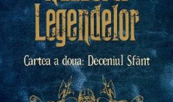 Cartea Razboiul legendelor. Cartea a doua: Deceniul Sfant – Silviu Urdea (download, pret, reducere)