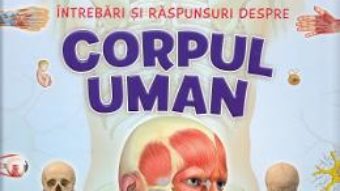 Cartea 1001 intrebari si raspunsuri despre corpul uman (download, pret, reducere)