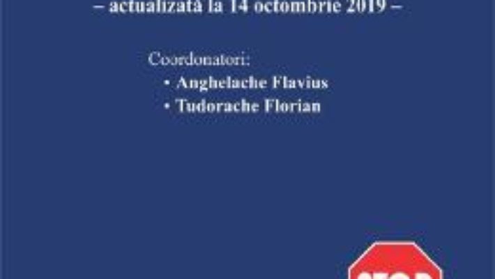 Cartea Legislatie rutiera. Culegere de acte normative Act. 14.10.2019 (download, pret, reducere)