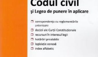 Cartea Codul civil si legea de punere in aplicare Ed.2019 (download, pret, reducere)