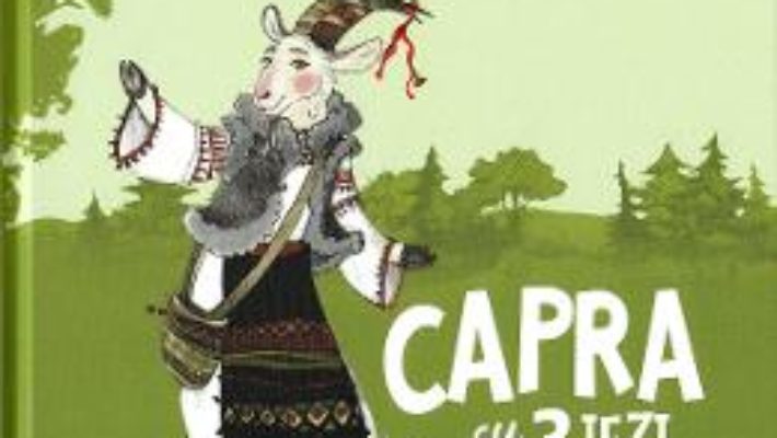 Cartea Capra cu trei iezi – Ion Creanga (download, pret, reducere)