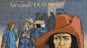 Cartea Cei trei muschetari – Alexandre Dumas (download, pret, reducere)