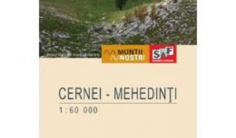 Cartea Muntii Cernei-Mehedinti. Harta de drumetie – Muntii nostri (download, pret, reducere)