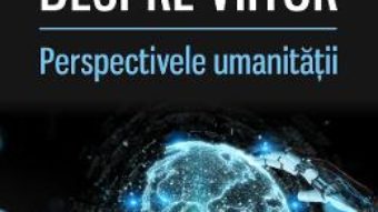 Cartea Despre viitor. Perspectivele umanitatii – Martin Rees (download, pret, reducere)