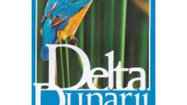 Cartea Harta Delta Dunarii (download, pret, reducere)