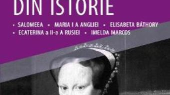 Cartea Cele mai crude femei din istorie – Alain Leclercq (download, pret, reducere)