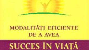 Cartea Modalitati eficiente de a avea succes in viata si de a-l atinge pe Dumnezeu – Swami Shivananda (download, pret, reducere)