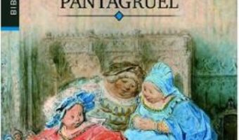 Cartea Gargantua si Pantagruel – Francois Rabelais (download, pret, reducere)