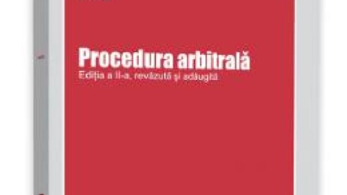 Cartea Procedura arbitrala Ed.2 – Gabriel Mihai (download, pret, reducere)