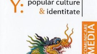 Cartea Y: Popular culture si identitate – Andreea Mitan (download, pret, reducere)