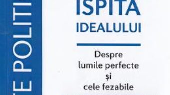 Cartea Ispita idealului – Adrian Miroiu (download, pret, reducere)