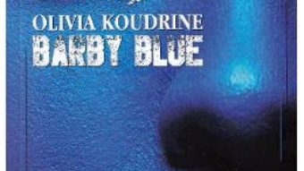 Cartea Barby Blue – Olivia Koudrine (download, pret, reducere)