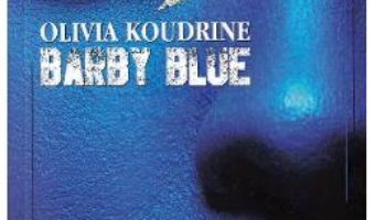 Cartea Barby Blue – Olivia Koudrine (download, pret, reducere)