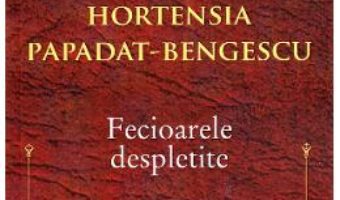 Cartea Fecioarele despletite – Hortensia Papadat-Bengescu (download, pret, reducere)