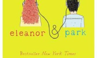 Cartea Eleanor si Park – Rainbow Rowell (download, pret, reducere)